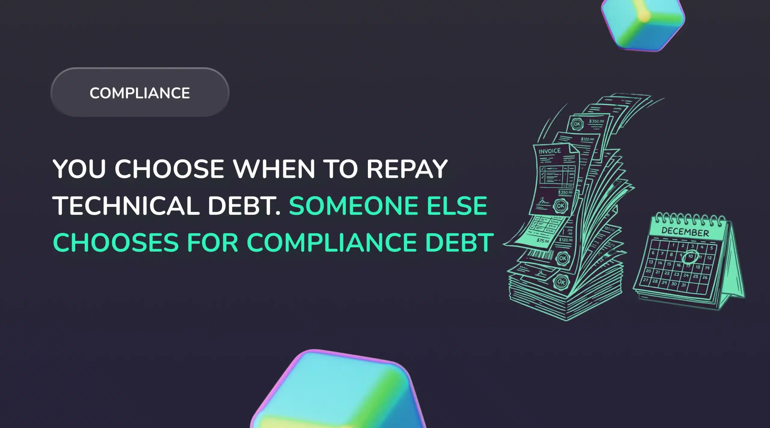 Compliance debt: you choose when to repay technical debt, someone else chooses for compliance debt
